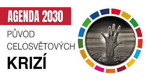 Agenda 2030 - příčina současných globálních krizí