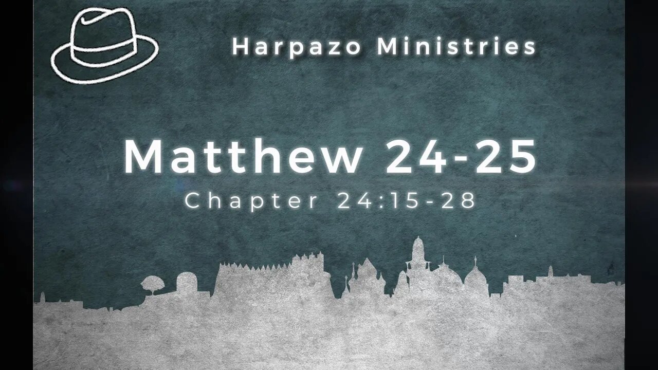 Matthew 24:15-28 - Part Three in the Olivet Discourse