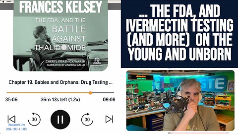 Frances Kelsey, the FDA, and ivermectin testing (and more) on the young and unborn