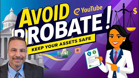 Avoid Probate and Protect Your Assets!