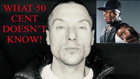 WHAT 50 CENT DOESN'T KNOW!