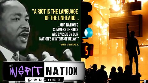 "A Riot is the Language of the Unheard" Using MLK to Justify Riots