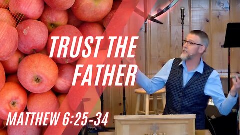 Trust The Father — Matthew 6:25–34 (Modern Worship)