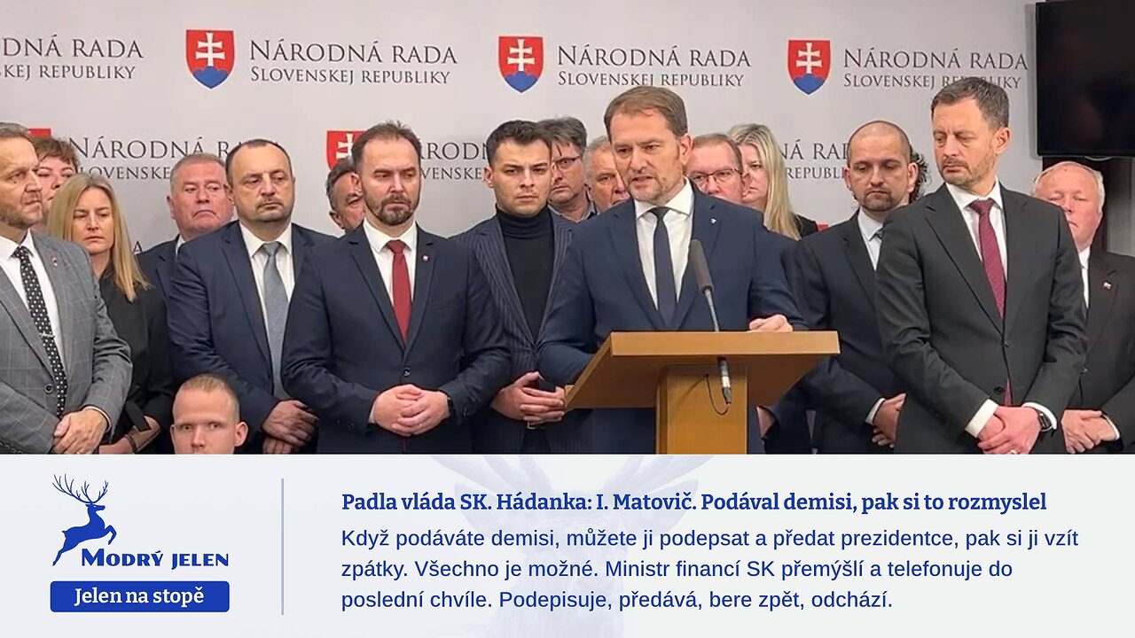 Padla vláda SK. Hádanka: I. Matovič. Podával demisi, pak si to rozmyslel