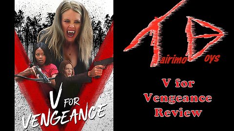 V for Vengeance | B-List Boys Reviews | Tairimo Boys Podcast