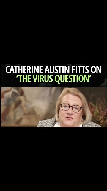 Catherine Austin Fitts on ‘The Virus Question’