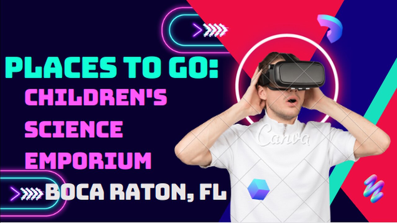 Places to go: Children's Science Explorium, Boca Raton, FL