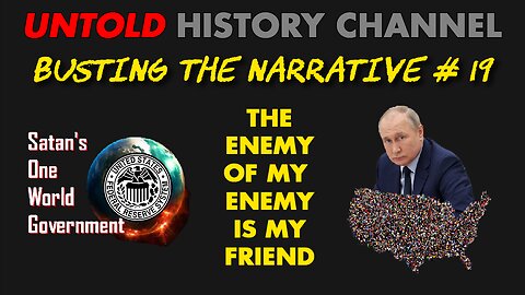 Busting The Narrative Episode 19 | The Enemy Of My Enemy Is My Friend