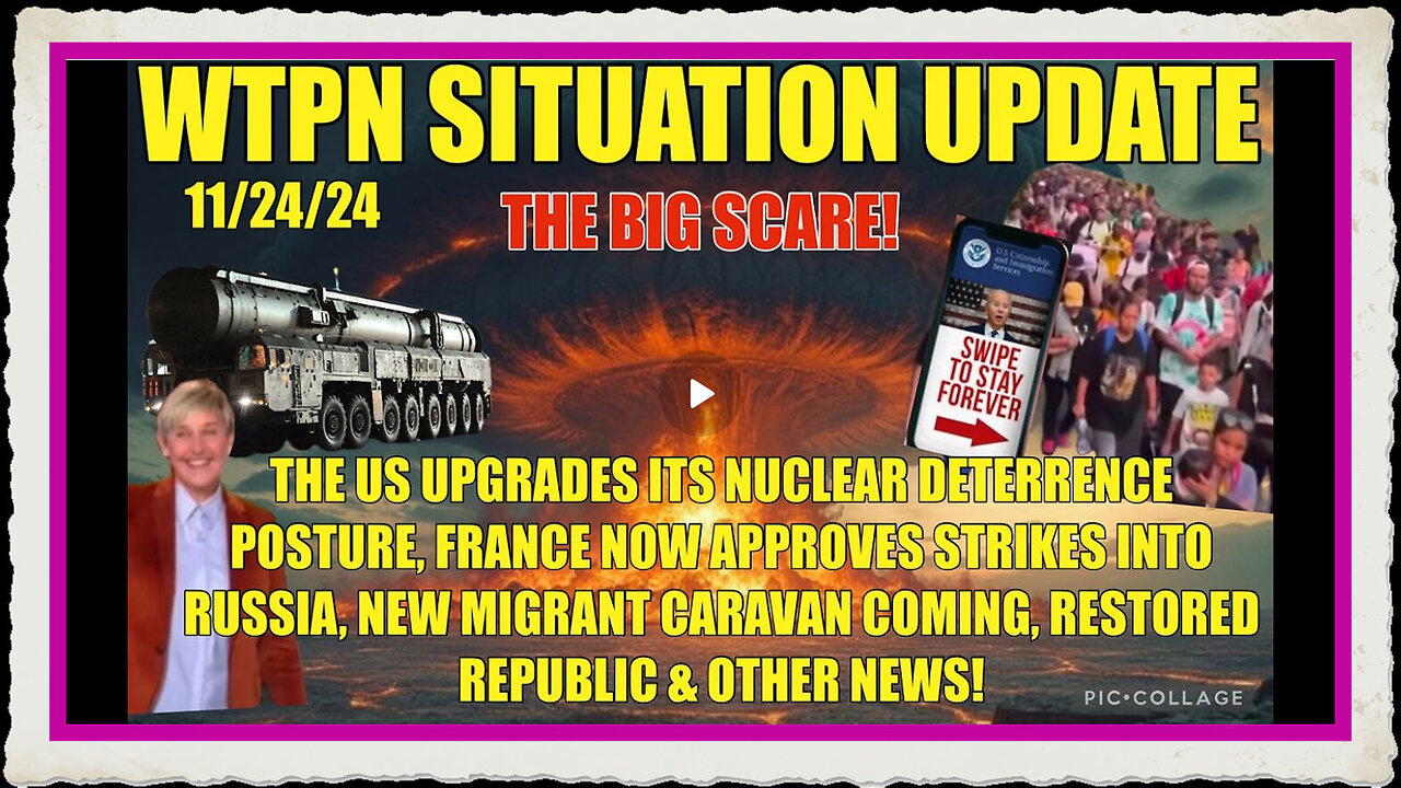 WTPN SIT UP 11 24 24 “US NUKE DETERRENCE, MIGRANT CARAVAN, FRANCE MISSILES, VT INTEL”