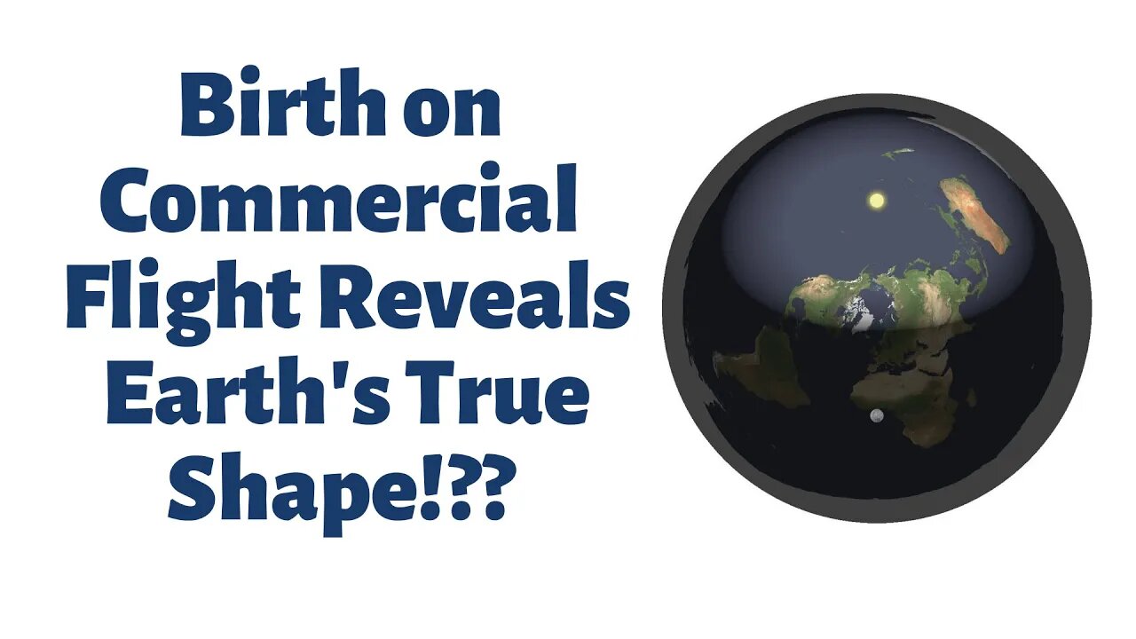 Birth on Commercial Flight Reveals Earth's True Shape!??