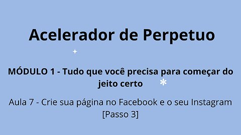 MÓDULO 1 - Aula 7 - Crie sua página no Facebook e o seu Instagram [Passo 3]