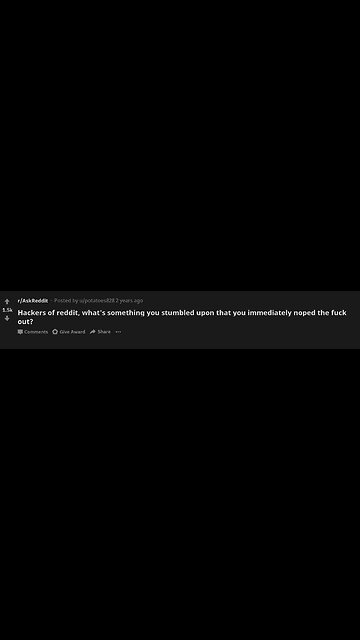 Hackers, What Did You See That You Immediately Noped Out Of? [AskReddit]