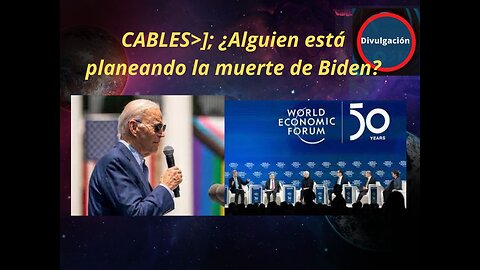 CABLES>]; ¿Alguien está planeando la muerte de Biden?