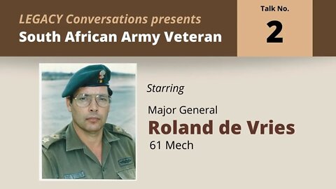 Legacy Conversations – SADF – Roland de Vries – Episode 2