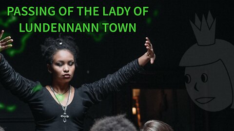 Passing of the Lady of Lundennann Town