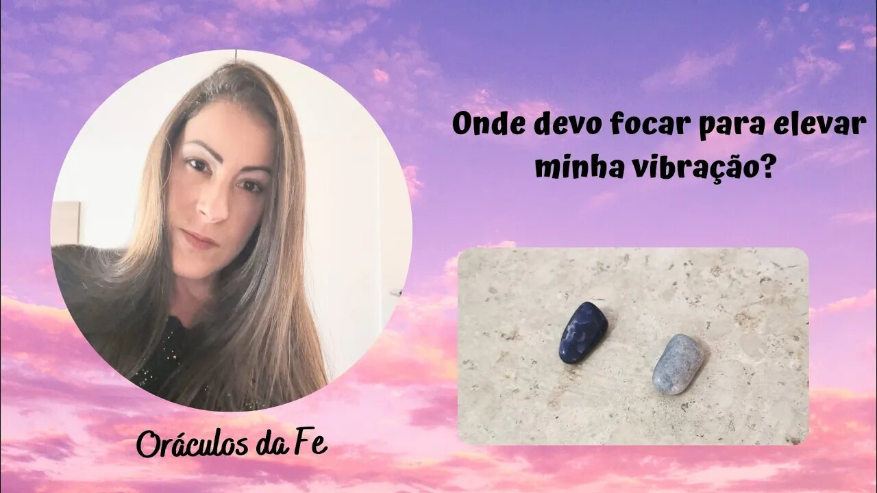 Onde devo focar para elevar minha vibração?