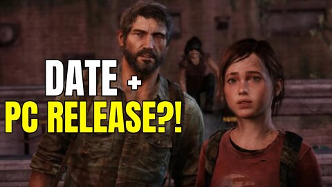The Last Of Us Remake Release Date Revealed? + Coming To PC?? - LEAK!