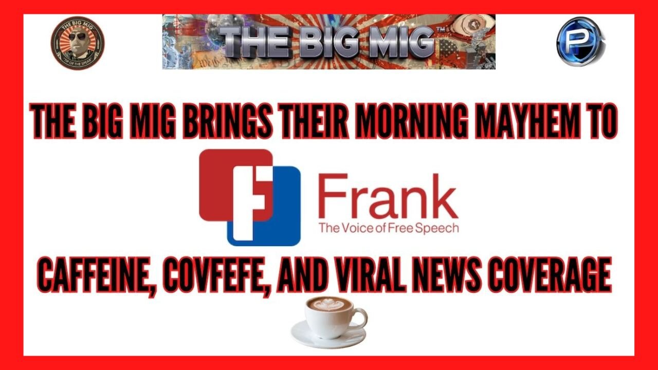 THE BIG MIG BRINGS THEIR MORNING MAYHEM TO CAFFEINE, COVFEFE, AND VIRAL NEWS COVERAGE |EP72