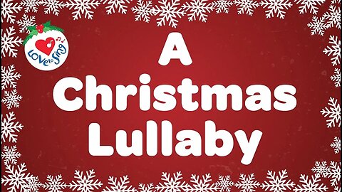 A Christmas Lullaby with Lyrics | Christmas Carol & Song