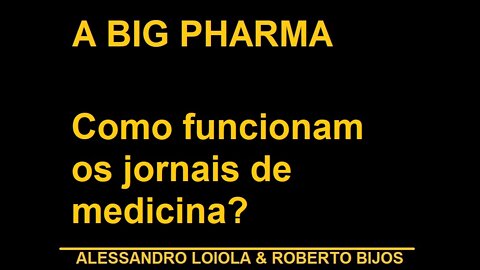 A BIg Pharma e Jornais Médicos: a Verdade que você precisa saber