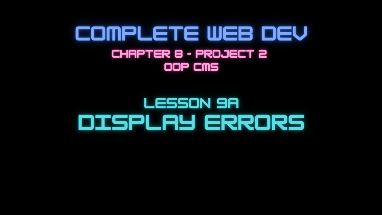 Complete Web Developer Chapter 8 - Lesson 9a Display Errors