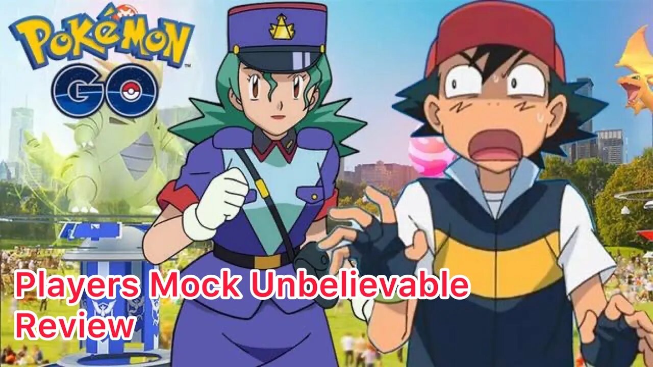 Pokémon Go Players Mock Unbelievable Review
