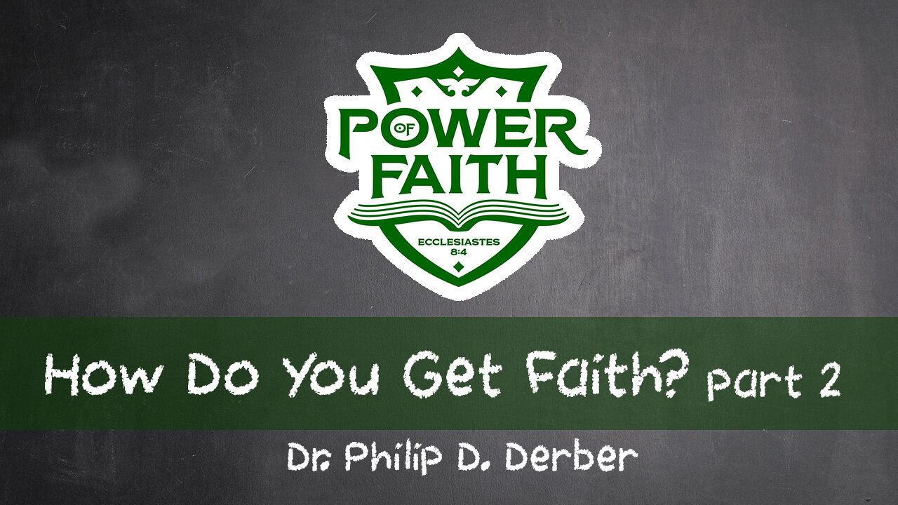 How Do You Get Faith? pt. 2