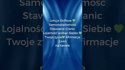 Lekcja Selflove 💚 Samoświadomość Stawianie Granic Lojalność wobec Siebie 💚 Twoje zycie💚 Afirmacje