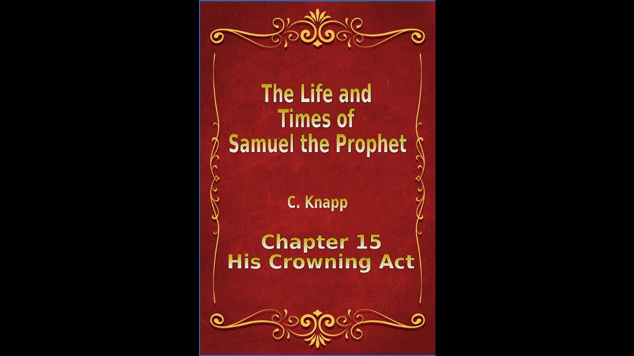 Life and Times of Samuel the Prophet, Chapter 15, His Crowning Act