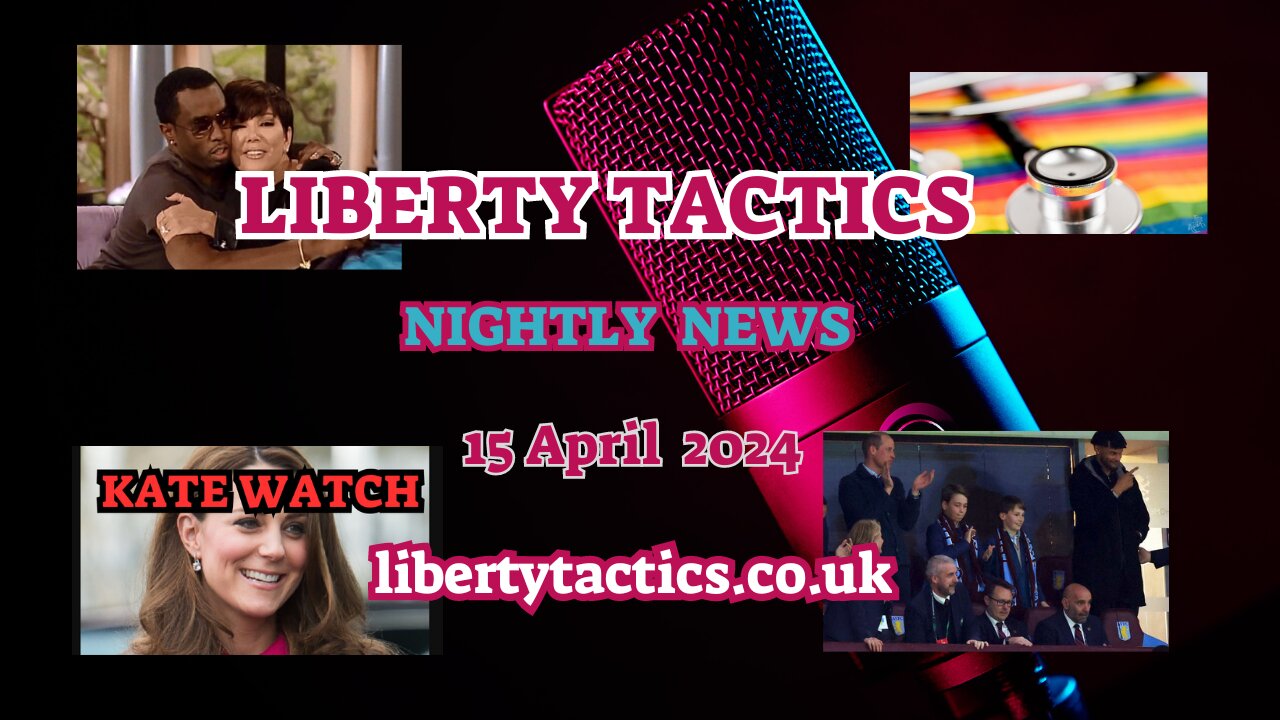 News 15.4.24 - Diddy, Trans Agenda, Oddi, Mega Church Fail + KATE WATCH