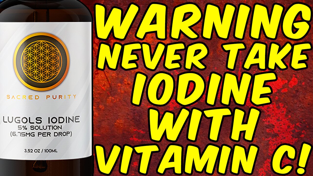 WARNING NEVER TAKE IODINE WITH VITAMIN C!!!