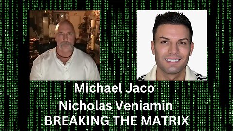 Michael Jaco and Nicholas Veniamin Explaining The Matrix