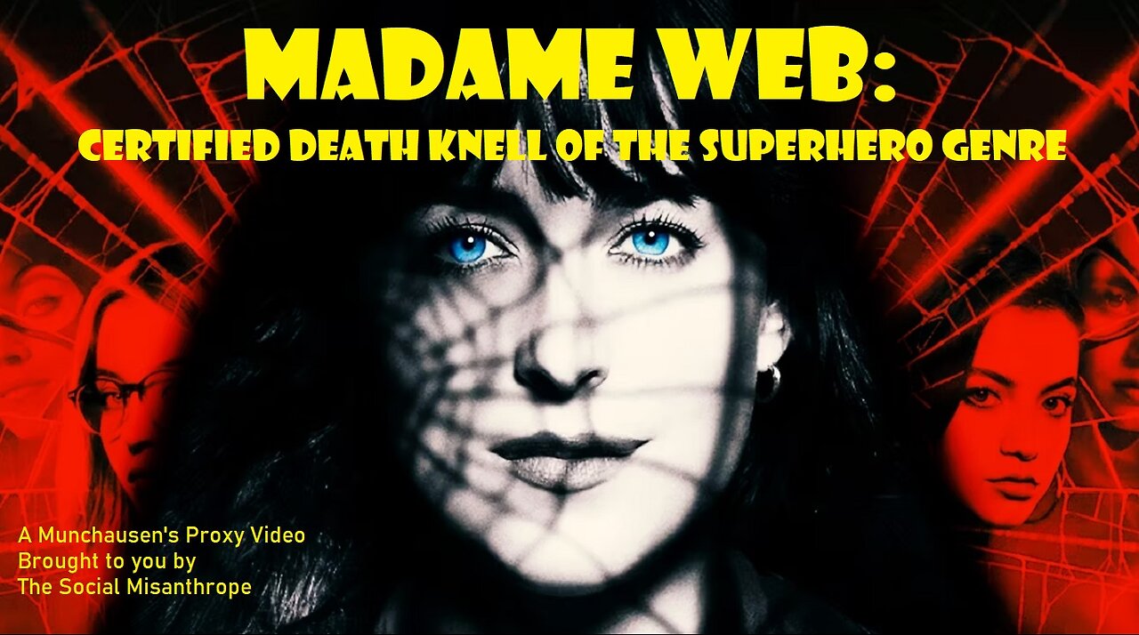 Madame Web: Certified Death Knell-Genre Collapse-A Munchausen’s Proxy Video-The Social Misanthrope