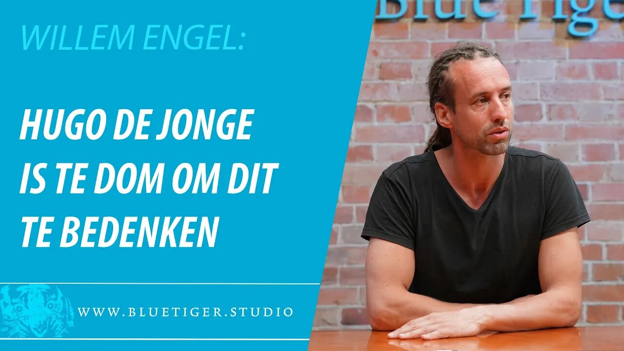 Willem Engel in Blue Tiger Studio: Hugo de Jonge is te dom om dit te bedenken