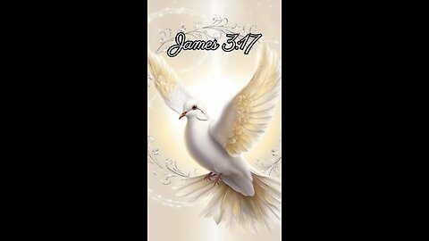 James 3:17 - But the wisdom that comes from heaven is first of all pure; then peace-loving...