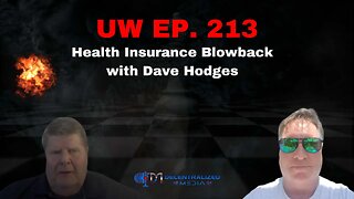 "Heath Insurance Blowback with Dave Hodges" | Unrestricted Warfare Ep. 213