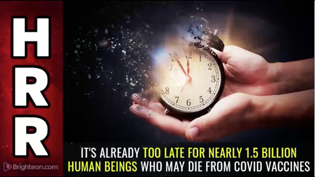 🔥🔥MIKE ADAMS: IT'S ALREADY TOO LATE FOR NEARLY 1.5 BILLION HUMAN BEINGS WHO MAY DIE FROM COVID VACC