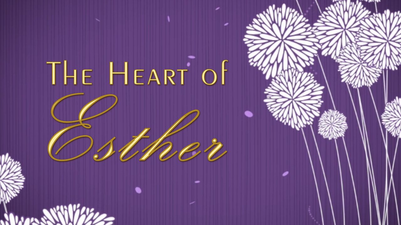 The Heart of Esther