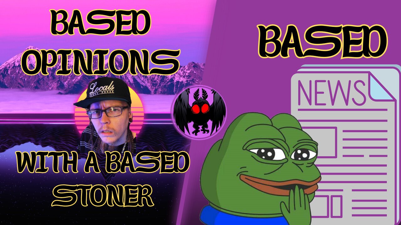 🐸 Based opinions #96 + based News 🐸