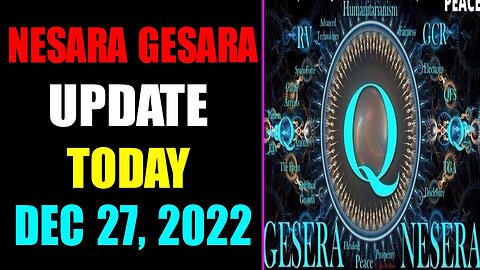 NESARA GESARA UPDATE EXCLUSIVE TODAY DECEMBER 27, 2022