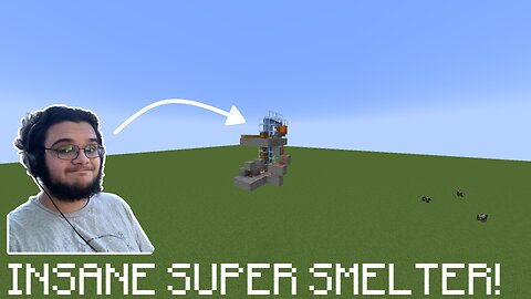 LETS MAKE A SUPER SMELTER!