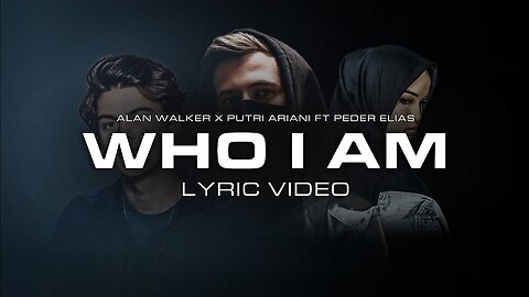 Alan Walker & Putri Ariani - Who I Am (Lyric Video)