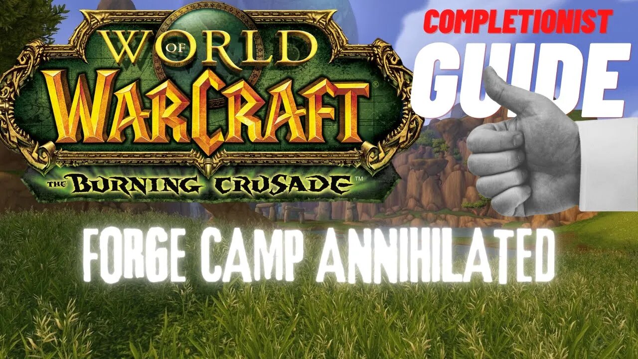 Forge Camp Annihilated WoW Quest TBC completionist guide