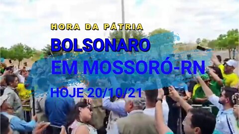 BOLSONARO ARRASTA MULTIDÃO EM MOSSORÓ HOJE 20/10/21