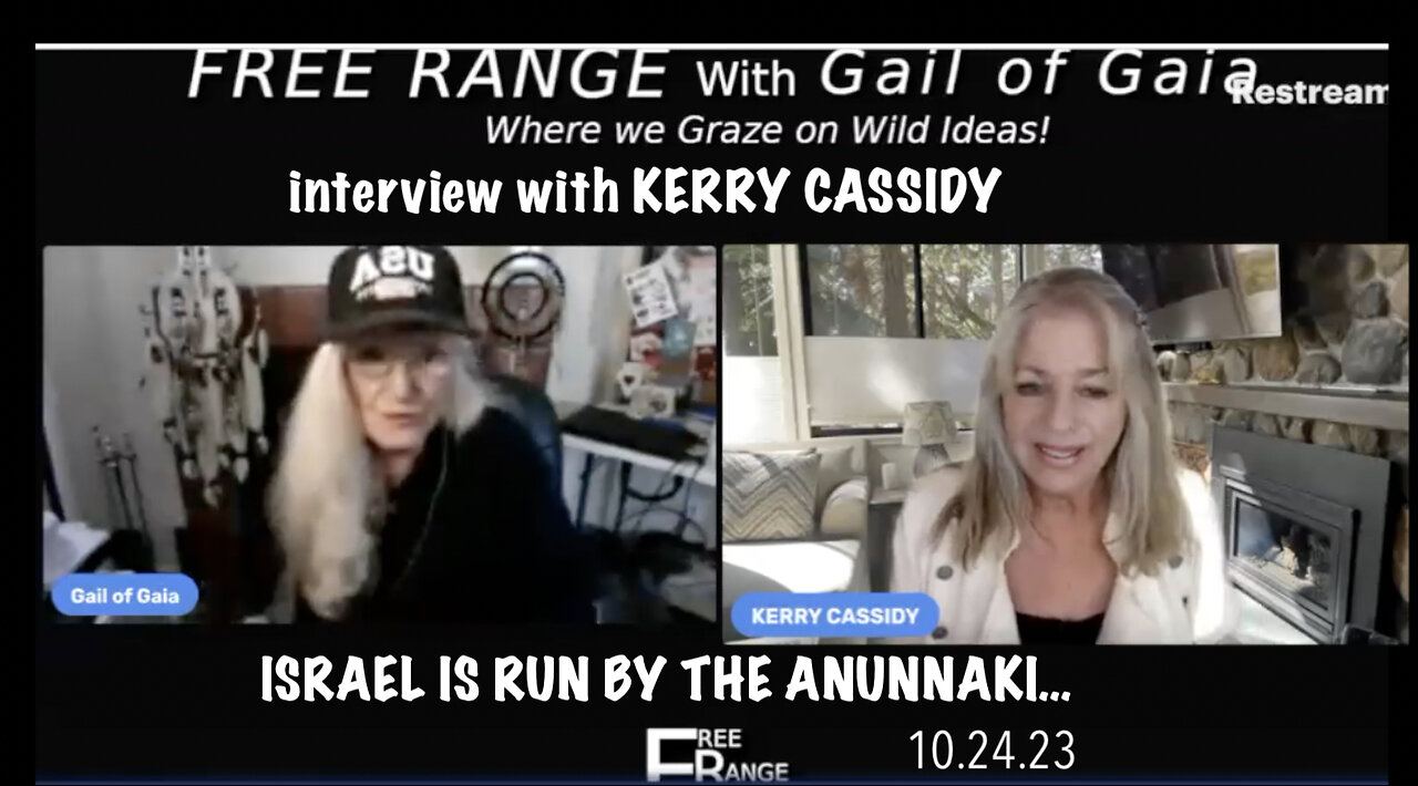 KERRY CASSIDY INTERVIEWED BY GAIL FROM GAIA: ISRAEL IS RUN BY THE ANUNNAKI