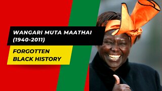 WANGARI MUTA MAATHAI (1940-2011)