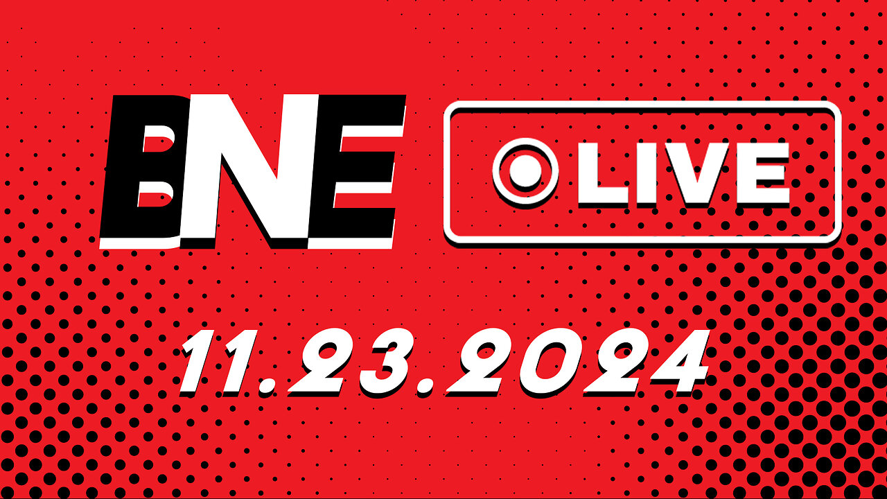 11.23.2024 - BNE 🔴