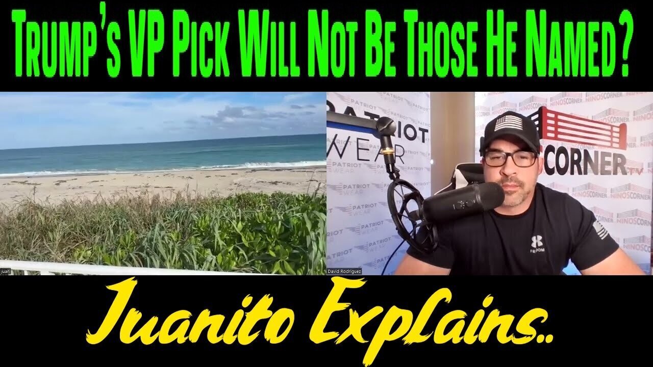 Juanito Explains.. Trump's VP Pick Will Not Be Those He Named