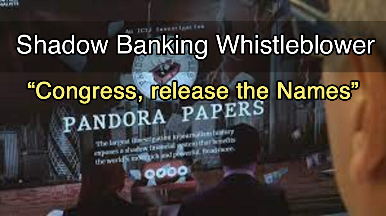 Shadow Banking Whistleblower: "They have the Names", Pandora Papers w/ Mike Gill