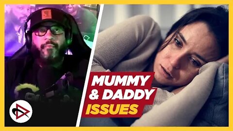 Mummy and Daddy Issues | Single Parenting